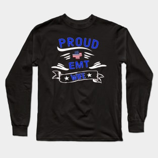 Proud EMT Wife - Emergency Medical Technician Wife Gift Long Sleeve T-Shirt